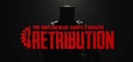 The Walking Dead Saints Sinners Chapter 2 Retribution Steam CD Key
