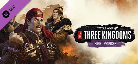 Total War Three Kingdoms Eight Princes Dlc Steam CD Key