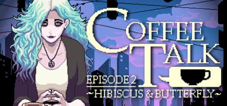 Coffee Talk Episode 2 Hibiscus Butterfly Steam CD Key