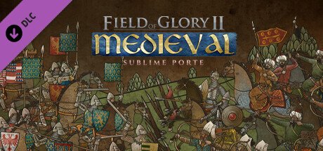Field Of Glory Ii Medieval Sublime Porte Dlc Steam CD Key