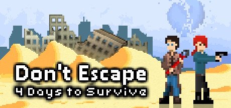 Don't Escape 4 Days To Survive Steam CD Key